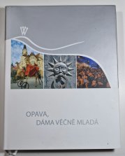 Opava, dáma věčně mladá - 