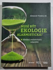 Musí být ekologie alarmistická? - Hledání realistických odpovědí