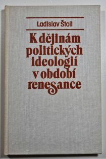 K dějinám politických ideologií v období renesance