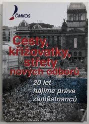 Cesty, křižovatky, střety nových odborů - 