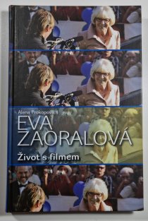 Eva Zaoralová - Život s filmem