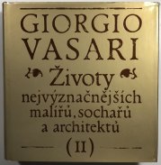 Životy nejvýznačnějších malířů, sochařů a architektů II. - 