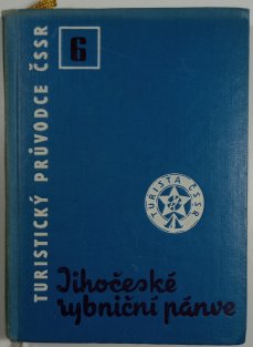 Turistický průvodce ČSSR 6 - Jihočeské rybniční pánve 