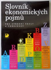 Slovník ekonomických pojmů - pro stření školy a veřejnost