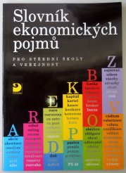 Slovník ekonomických pojmů - pro stření školy a veřejnost