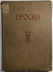 Epocha - rozhledy a úvahy časové 1913 (20 čísel) - 