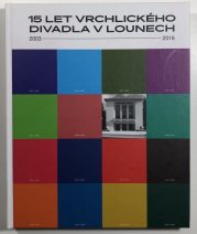 15 let Vrchlického divadla v Lounech 2003-2018 - 