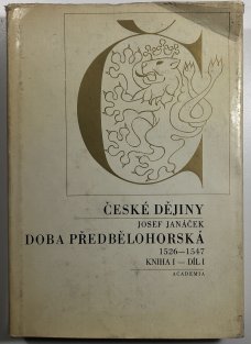 České dějiny : Doba předbělohorská. Kniha I, 1526-1547. Díl 1.