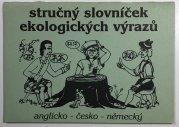 Stručný slovníček ekologických výrazů (anglicko-česko- německý) - 