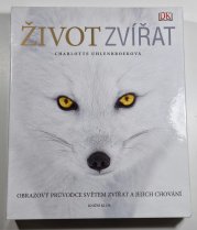 Život zvířat  - obrazový průvodce světem zvířat a jejich chování