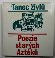 Tanec živlů - Poezie starých Aztéků - 