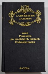 Labyrintem tajemna aneb Průvodce po magických místech Československa - 