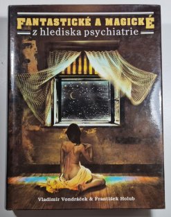 Fantastické a magické z hlediska psychiatrie
