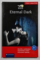 Č´tení v angličtině - Eternal Dark - Vampire Storie  - Upírské deníky / slovíčka s překladem, gramatická cvičení, informační tabulky