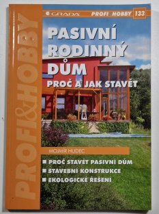 Pasivní rodinný dům - Proč a jak stavět