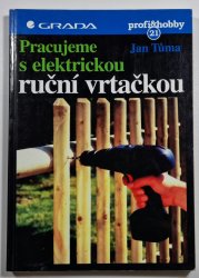 Pracujeme s elektrickou ruční vrtačkou - 