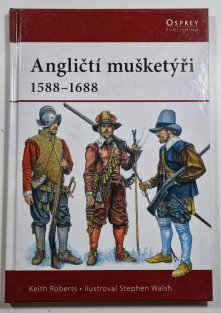 Angličtí mušketýři 1588 - 1688