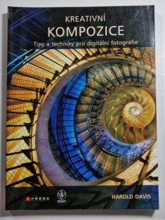 Kreativní kompozice - tipy a techniky pro digitální fotografie
