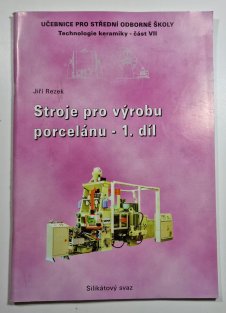 Stroje pro výrobu porcelánu - 1. díl