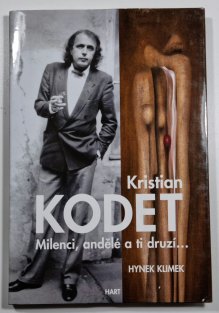 Kristian Kodet - Milenci, andělé a ti druzí...