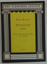 Půlnoční mše - Drama o třech dějstvích s prologem /v pěti obrazech/