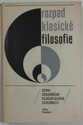 Rozpad klasické filosofie - Vznik soudobého filosofického schizmatu