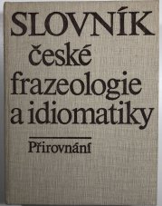 Slovník české frazeologie a idiomatiky - přirovnání  - 