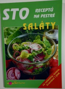 Sto receptů na pestré saláty