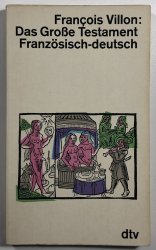 Das Grosse Testament Französisch - deutsch - 
