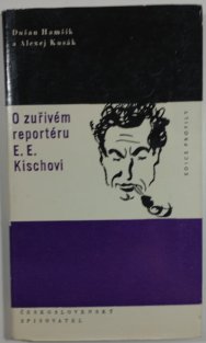 O zuřivém reportéru E. E. Kischovi
