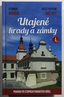 Utajené hrady a zámky I.: Prahou po stopách panských sídel