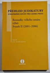 Přehled judikatury ESLP - Rozsudky velkého senátu výběr - Svazek II (2001-2006) - Evropského soudu pro lidská práva