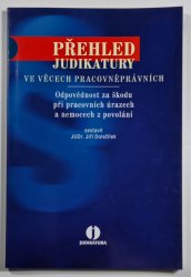 Přehled judikatury ve věcech pracovněprávních III. - Odpovědnost za škodu při pracovních úrazech a nemocech z povolání - 