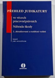 Přehled judikatury ve věcech pracovněprávních - Náhrada škody  - 2., aktualizované a rozšířené vydání