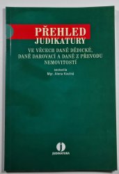 Přehled judikatury ve věcech daně dědické, daně darovací a daně z převodu nemovitostí - 