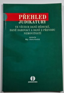 Přehled judikatury ve věcech daně dědické, daně darovací a daně z převodu nemovitostí