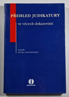 Přehled judikatury ve věcech dokazování