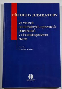 Přehled judikatury ve věcech mimořádných opravných prostředků v občanskoprávním řízení