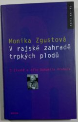 V rajské zahradě trpkých plodů - O životě a díle Bohumila Hrabala