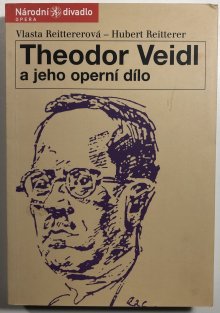 Theodor Veidl a jeho operní dílo (česky, německy)