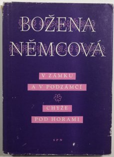 V zámku a v podzámčí / Chýše pod horami