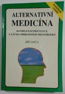 Alternativní medicína - komplexní prevence a léčba přírodními prostředky