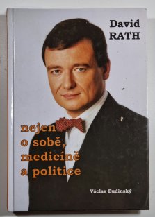 David Rath - nejen o sobě, medicíně a politice