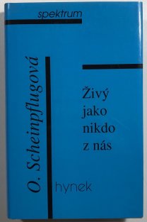 Živý jako nikdo z nás