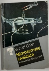 Mimozemské civilizce - Mýtus nebo skutečnost?