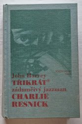 Třikrát /3x/zádumčivý jazzman Charlie Resnick - Na ostří nože / Drobná úchylka / Studené světlo