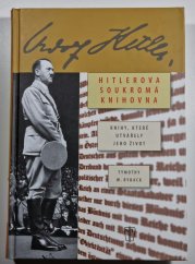 Hitlerova soukromá knihovna - Knihy, které utvářely jeho život