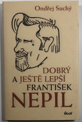 Dobrý a ještě lepší František Nepil - 