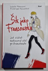 Šik jako Francouzka - Jak získat nadčasový styl po francouzsku