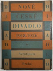 Nové české divadlo 1918-1926 - 